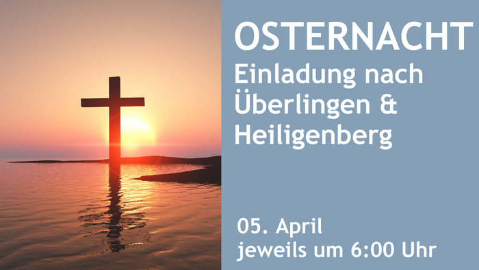 Einladungsplakat für die Osternacht-Gottesdienste in Überlingen und Heiligenberg am 5. April um 18:00 Uhr am Seeufer.