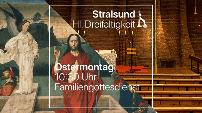 Stralsund: Hl. Dreifaltigkeit, Ostermontag 10:30 Uhr, Familiengottesdienst