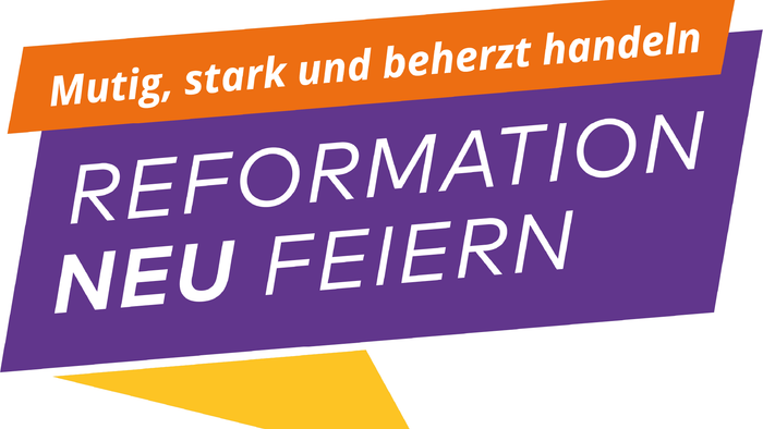 Mutig, stark und behertz handelnd Reformation Neu Feiern