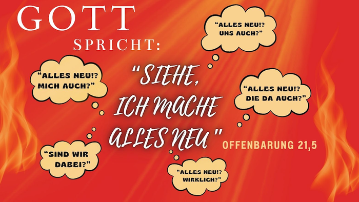 Eine feurige Grafik, die biblische Verse über Gott zeigt, der alles neu macht, mit fragenden Denkblasen auf Deutsch.