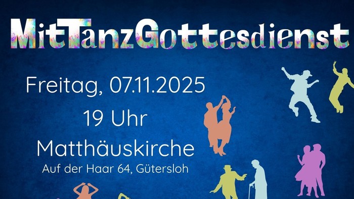 MitTanzGottesdienst am 07.11.2025 um 19 Uhr in der Matthäuskirche, mit verschiedenen Tanzstilen.