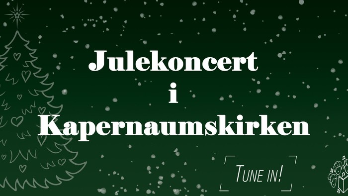 Julestemning i Kapernaumskirken - Tune ind!