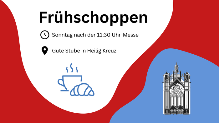Frühschoppen am 11-30 Uhr-Messe in Heilig Kreuz mit Frühstück und Kaffee
