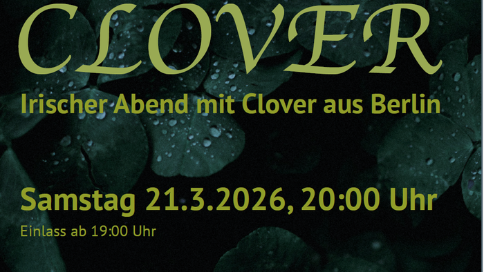 Plakat für eine irisch-thematisierte Veranstaltung mit einem Clover-Konzert in Berlin am 21. März 2026, Beginn um 19 Uhr.