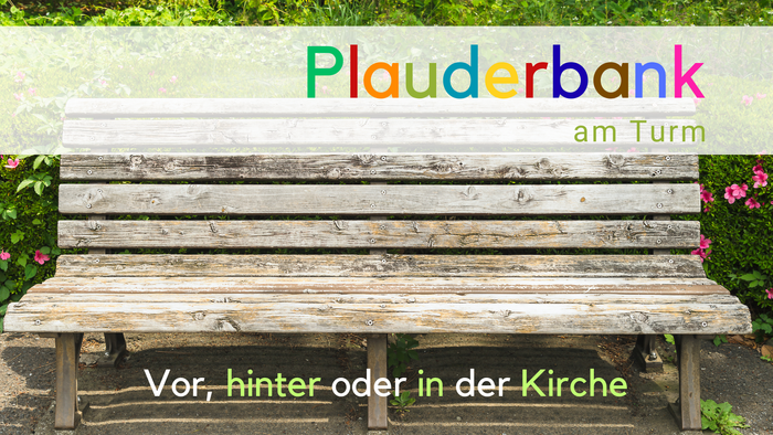 Holzbank mit Titelbanner Plauderbank am Turm