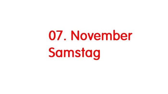 Das Bild zeigt den Schriftzug 07. November Samstag