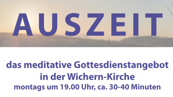 Plakat wirbt für einen meditativen Gottesdienst in der Wichern-Kirche montags um 19 Uhr, der etwa 30–40 Minuten dauert.