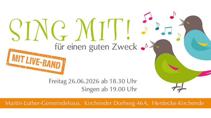 Einladungsflyer „SING MIT! für einen guten Zweck“ mit zwei singenden Vögeln und dem Zusatz „MIT LIVE-BAND“. Text: Freitag, 26.06.2026, Einlass ab 18:30 Uhr, Singen ab 19:00 Uhr im Martin-Luther-Gemeindehaus, Kirchender Dorfweg 46A, Herdecke-Kirchende.