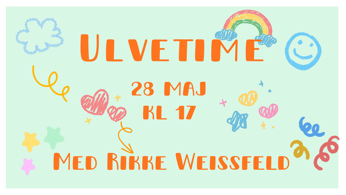 Farverigt plakat, der annoncerer Ulvetime-arrangement den 28. maj med Rikke Weissfeld, med legende dekorationer og tidspunkt kl. 17.