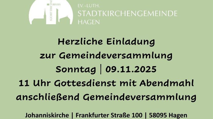 Herzliche Einladung zur Gemeindeversammlung am 09.11.2025 um 11 Uhr in der Johanniskirche, Frankfurter Straße 100, 58095 Hagen
