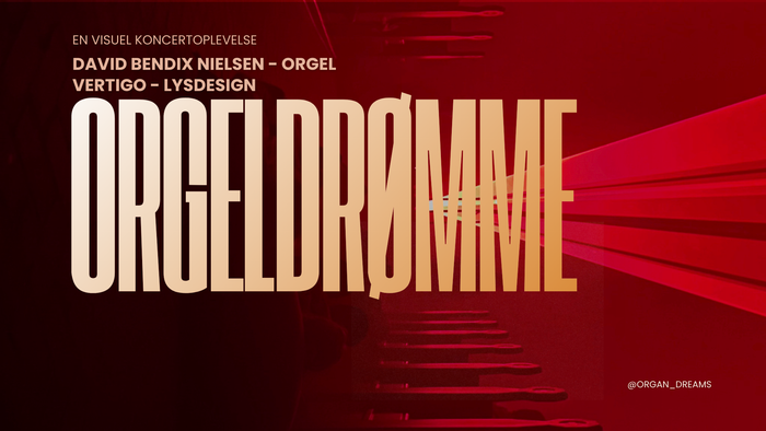 Reklameplakat for orgelkoncert med David Bendix Nielsen med visuel og lyrisk design af Vertigo.
