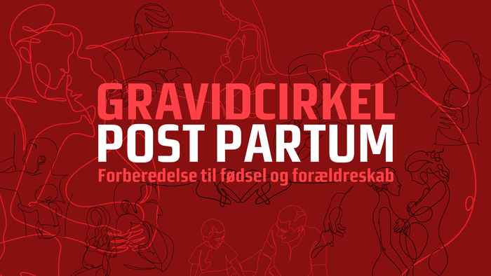Gravidcirkel Post Partum - Forberedelse til fødsel og forældreskab