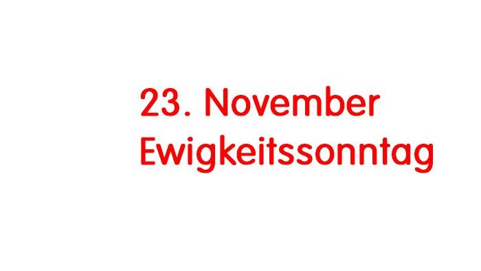 Das Bild zeigt den Text 23. November Ewigkeitssonntag