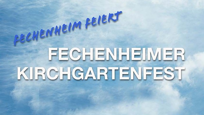 Werbetransparent für das Fechenheimer Kirchgartenfest mit festlichem Text vor blauem Himmelhintergrund.