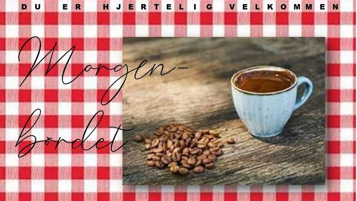 Duer hjerteligt velkommen - Morgenbordet