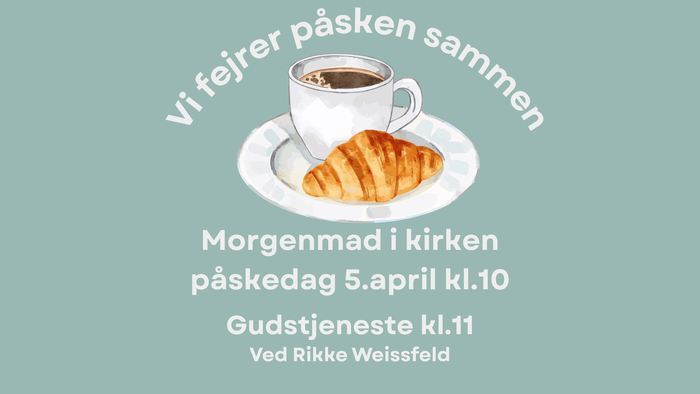 Påskearrangement med morgenmad i kirken med kaffe og wienerbrød, efterfulgt af gudstjeneste kl. 11.