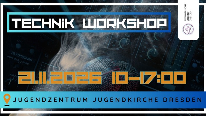**Plakat für Technik-Workshop-Event mit Datum und Uhrzeit, Jugendzentrum Jugendkirche Dresden**