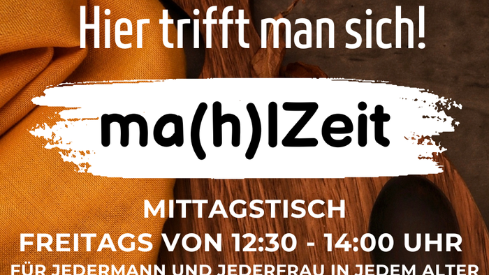 Plakatwerbung für den Mittagstreff „ma(h)lZeit“ für alle Altersgruppen freitags von 12:30 bis 14:00 Uhr.