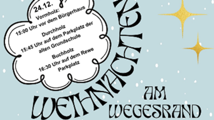 Plakat mit Einladung zu Weihnachten am Wegesrand am 24.12.2025 um 15 Uhr am Bürgerhaus Vormholz, um 15:45 Uhr auf dem Parkplatz an der alten Grundschule in Durchholz und um 16.30 Uhr auf dem Rewe-Parkplatz in Buchholz