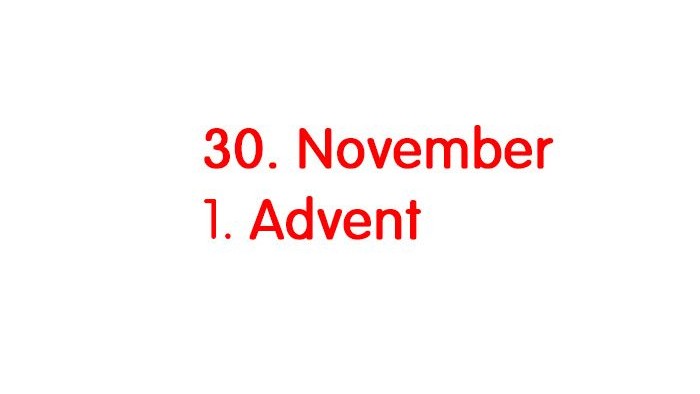 Das Bild zeigt den Text 30. November 1. Advent