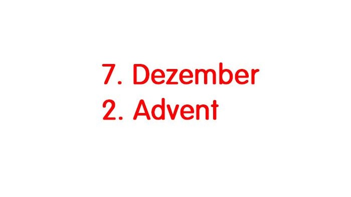 Das Bild zeigt den Text 7. Dezember 2. Advent