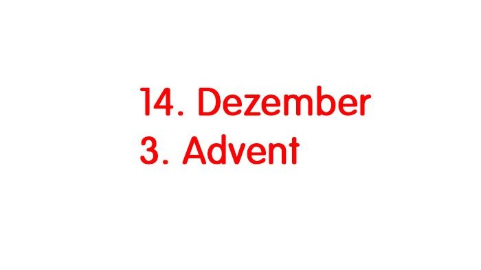 Das Bild zeigt den Text 14. Dezember 3. Advent