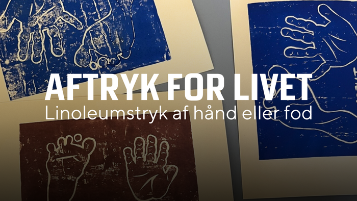 Aftryk for livet - Linoleumstrykk af hånd eller fod