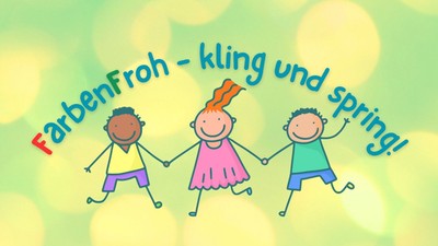 Drei fröhliche Kinder halten sich an den Händen und tanzen im Kreis vor einem grünen Hintergrund mit der Aufschrift "Farbenfroh – kling und spring!"