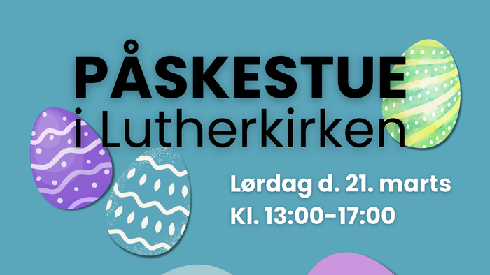 Påskehåndværksarrangement i Lutherkirken med workshops, snacks og æggepyntning den 21. marts.