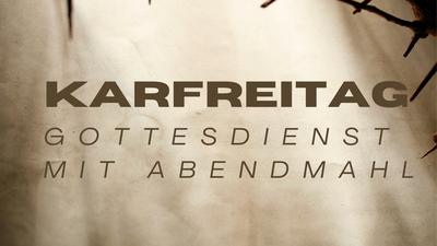 Plakat für den christlichen Gottesdienst am Karfreitag mit Abendmahl, 3. April 2026, in der Kirche Bergisch Neukirchen.