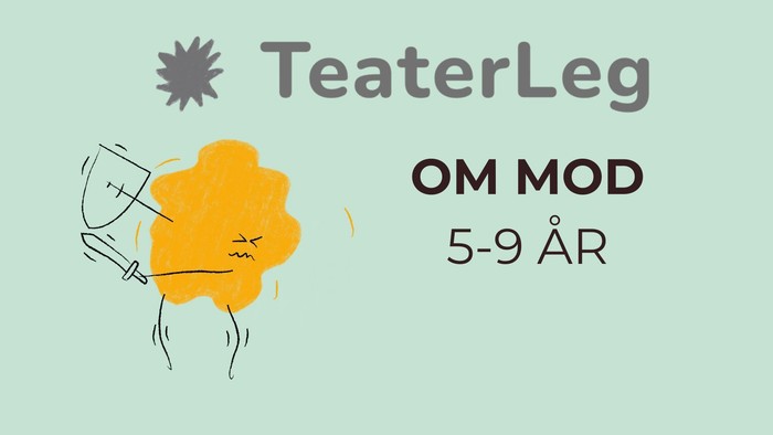 TeaterLeg børneteaterprogram om mod for aldersgruppen 5-9 år.