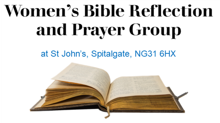 Women's Bible Reflection and Prayer Group at St John's, Spitalgate, NG31 6HX