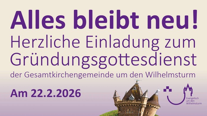 **Einladungsplakat zum Gründungsgottesdienst der Wilhelmsturm-Gemeinde am 22. Februar 2026 – Ein Neuanfang**