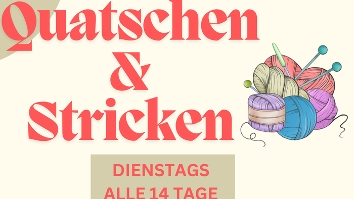 Quatschen & Stricken, Dienstags alle 14 Tage ab 17.30 Uhr