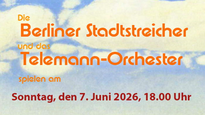 Plakat für ein Konzert der Berliner Stadtstreicher und des Telemann-Orchesters mit Werken von Mozart und Dvořák am 7. Juni 2026.