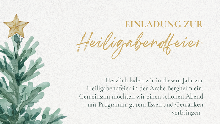 Einladung zur Heiligabendfeier am 24. Dezember um 19 Uhr in der Arche Bergheim mit einem Weihnachtsbaum und Programm.