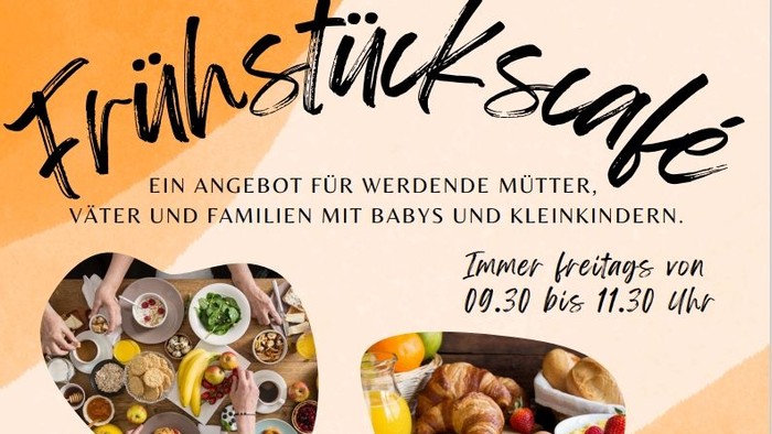 Frühstückscafé für Mütter, Väter und Familien mit Babys und Kleinkindern, Frühstücksangebote von 09:30 bis 11:30 Uhr