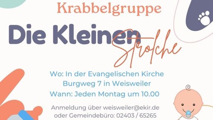 Bekanntgabe einer neuen Krabbelgruppe „Die Kleinen Strolche“, die ab sofort montags um 10:00 Uhr in der Evangelischen Kirche in Weisweiler startet.