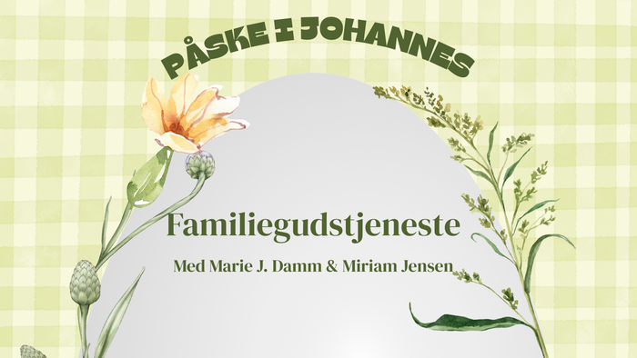 Påskefamiliegudstjeneste med Marie J. Damm og Miriam Jensen samt blomsterdekorationer.
