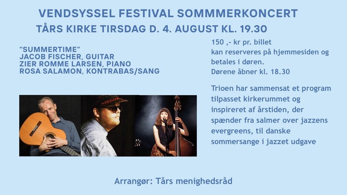 Vendsyssel Festival annoncerer en sommerkoncert i Tårs Kirke den 4. august med optræden af jazz trioer.