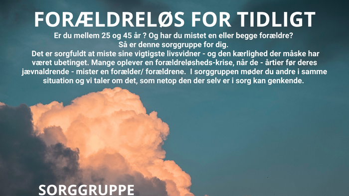 Annonce for sorgstøttegruppe for dem, der har mistet forældre tidligt, i alderen 25-45 år – med mødeoplysninger.