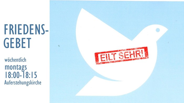 Friedensgebet jeden Montag 18:00-18:15 Auferstehungskirche, mit einem weißen Vogel und dem Aufdruck 