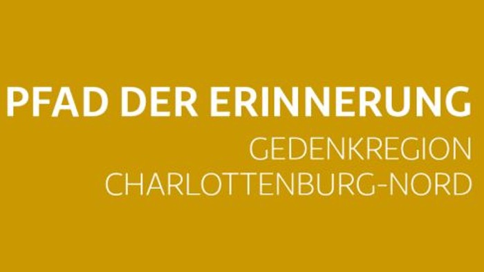 Pfad der Erinnerung Gedenkregion Charlottenburg-Nord