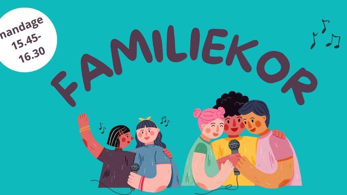 Familiekor-arrangement planlagt om mandagen fra kl. 15:45 til 16:30 med musikalsk sjov for alle aldre.
