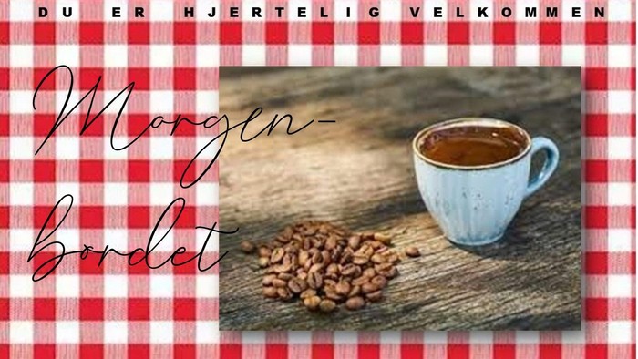 Duer hjerteligt velkommen - Morgenbordet