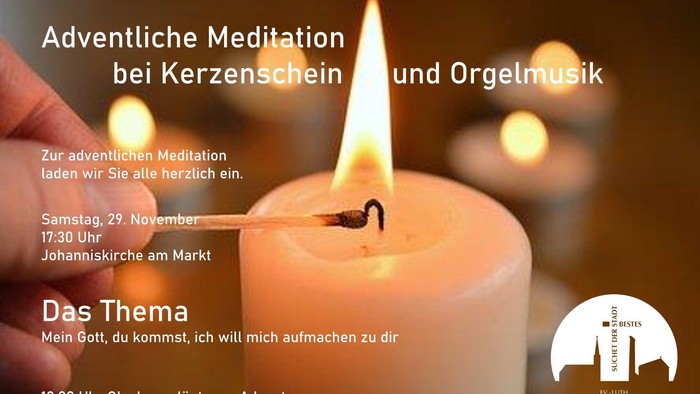 Adventliche Meditation mit Kerzenschein und Orgelmusik am 29. November um 17:30 Uhr in der Johanniskirche am Markt.