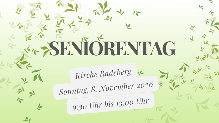 Einladung zum Seniorentag in der Kirche Radeberg am 8. November 2026 von 9:30 bis 13:00 Uhr.