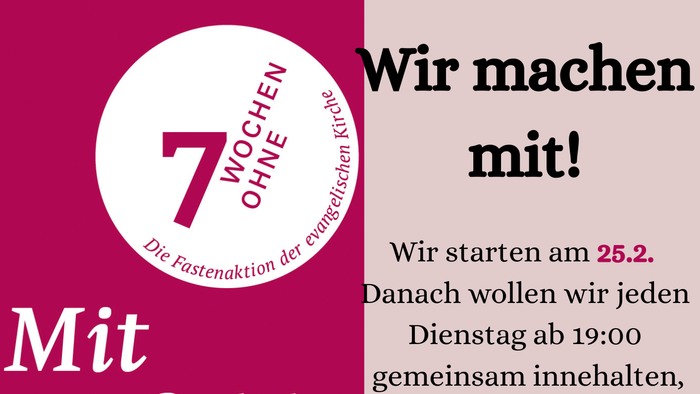 Plakat zur Bewerbung einer 7-wöchigen Fastenaktion der Evangelischen Kirche mit Aktivitäten und Treffen ab dem 25. Februar.