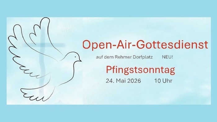 **Bekanntmachung eines Open-Air-Gottesdienstes am Pfingstsonntag, dem 24. Mai 2026, um 10 Uhr auf dem Rehmer Dorfplatz.**