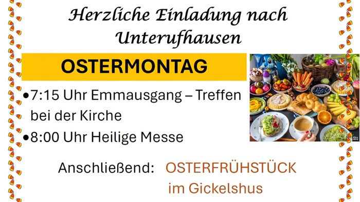Einladung zum Ostermontags-Treffen in Unterufhausen mit Kirchenversammlung, Messe und Osterfrühstück im Gickelshus.